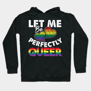 Let Me Be Perfectly Queer Lgbt Pride Hoodie